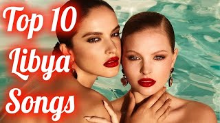 Top 10 Libya Songs Of The Week  Top 10 Libya Songs Of 2023 [upl. by Kera]