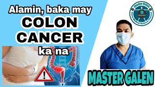 COLON CANCER MGA DAPAT MALAMAN TUNGKOL DITO [upl. by Aicatsana]