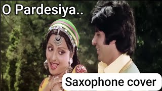 Pardesiya ye sach hai piya  MrNatwarlal  Saxophone Music  Instrumental  Kishore Lata  Music [upl. by Saint]