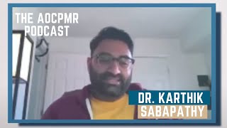 The AOCPMR Podcast  Dr Karthik Sabapathy on Pain Medicine Fellowship Series [upl. by Accissej]