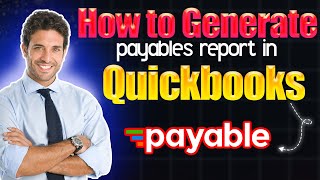 How to generate payables report in Quickbooks [upl. by Pallas]