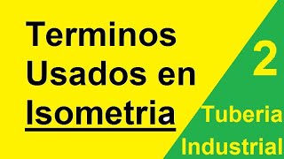 INTERPRETACION ISOMETRIA 25 Curso Tuberia Industrial [upl. by Aynat]