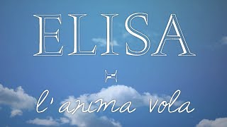 Elisa  LAnima Vola Testo  Lyric Video [upl. by Oterol]