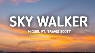 Miguel  Sky Walker Lyrics ft Travis Scott Malaamp Female Version [upl. by Cati67]