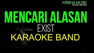 EXIST MENCARI ALASAN KARAOKE ORIGINAL BAND MALAYSIA HD AUDIO [upl. by Niwhsa]