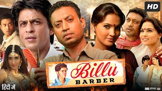 Billu Barber Full Movie HD  Shah Rukh Khan  Irrfan Khan  Lara Dutta  Review amp Facts [upl. by Paynter]