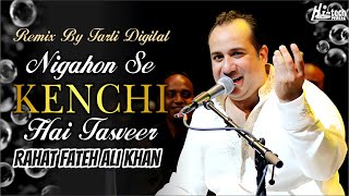 Nigahon Se Kenchi Hai Tasveer  Rahat Fateh Ali Khan  Remixed by Tarli Digital  HiTech Music [upl. by Erdnassak]