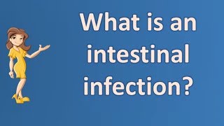 What is an intestinal infection   Better Health Channel [upl. by Ardnuassak]