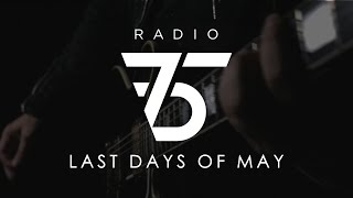 Radio75  Last Days of May Official Video [upl. by Inaluiak]