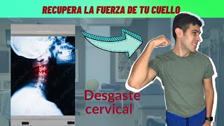 Cómo fortalecer el cuello cuando tenemos desgaste cervical [upl. by Bedad]