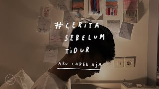 Aku capek aja  CERITA SEBELUM TIDUR Eps 52 [upl. by Adyam844]