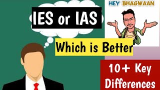 IES vs IAS  Which is better  10 Key Differences [upl. by Bain]