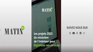 Digitalisation  les trois principaux projets du ministère de l’Intérieur pour 2023 [upl. by Ietta812]