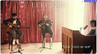 Leeland feat Majo amp Dan  Con Todo Mi Ser Letra [upl. by Sauer204]