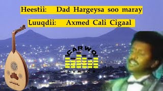 Axmed Cali Cigaal Dad Hargeysa soo maray Qaaci kaban Carwo Lyrics [upl. by Eirellav]