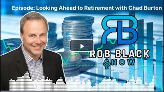 CFP Chad Burton Joins Rob On Looking Ahead To Retirement [upl. by Nyllek681]