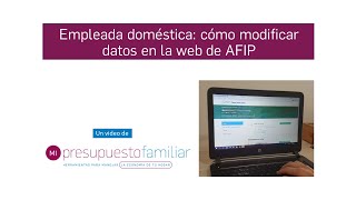 Empleada doméstica modificar datos en web de AFIP [upl. by Yahsel781]