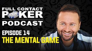 Full Contact Poker Podcast Episode 14  The Mental Game [upl. by Bluefield]