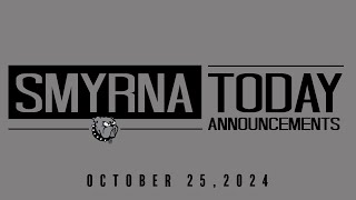 Smyrna Today  Announcements 102524 [upl. by Learsi]