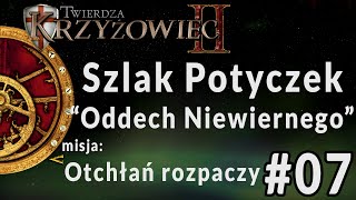 Twierdza Krzyżowiec 2 II  Szlak Potyczek  Oddech niewiernego  Otchłań Rozpaczy 07 [upl. by Silin751]