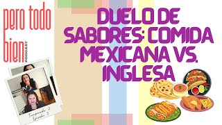 18 Duelo de sabores comida mexicana vs inglesa [upl. by Anaig905]