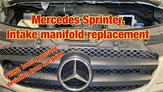 Mercedes Sprinter intake manifold replacement P2263 boost pressure deviation from set valve [upl. by Turino320]