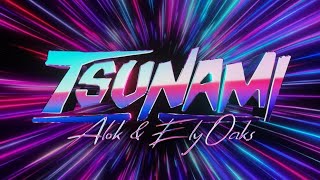 Alok amp Ely Oaks  Tsunami Official Audio [upl. by Einot783]