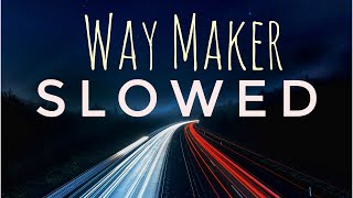 Leeland  Way Maker Slowed [upl. by Enened]