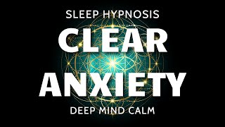 Sleep Hypnosis for Clearing Subconscious Anxiety  Ultra Deep Mind Calm [upl. by Anitnamaid]