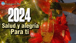 FELIZ AÑO NUEVO 2024 Te dedico este hermoso mensaje de fin de año Bienvenido 2024 [upl. by Osber]