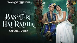 Bas Teri Hai Radha  Renuka Panwar  Tanu Rawat  RADHA KRISHNA BHAJAN [upl. by Ttelrahc]