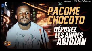 PACOME CHOCOTO  DÉPOSEZ LES ARMES ABIDJAN [upl. by Jenda985]