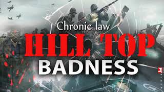 Chronic Law  Hill Top Badness [upl. by Attenna]