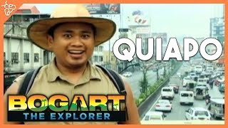 Bogart The Explorer Explores QUIAPO [upl. by Tur801]