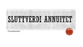 Sluttverdi annuitet [upl. by Cherilyn]