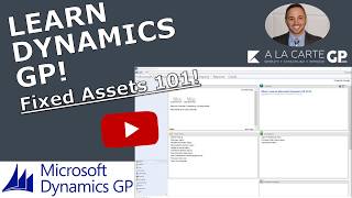 Microsoft Dynamics GP  Fixed Assets 101  START USING FIXED ASSETS TODAY [upl. by Nirrep]