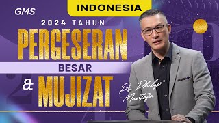 Indonesia  2024 Tahun Pergeseran Besar amp Mujizat  Ps Philip Mantofa Official GMS Church [upl. by Kendra491]