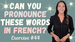 Practice Your French Pronunciation Exercise 44 [upl. by Cherin]