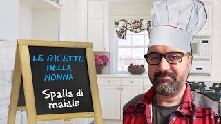 Le Ricette della Nonna 8  La Spalla di Maiale [upl. by Anaitsirc]