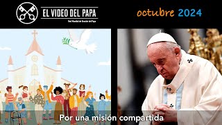 🙏 Por una misión compartida Intenciones del Papa Francisco  octubre 2024 [upl. by Einnig273]