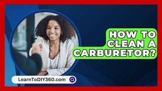 How to Clean a Carburetor  LearnToDIY360com [upl. by Ninetta]