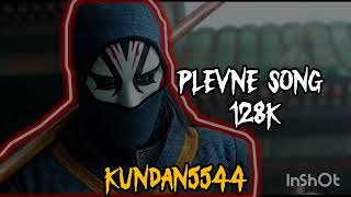 PLEVNE SONG 128K BY KUNDAN5544 [upl. by Tikna]