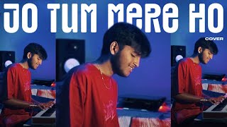 MG  Jo Tum Mere Ho Cover [upl. by Yarvis]