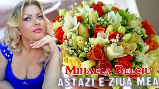 Mihaela Belciu  Azi e ziua mea [upl. by Althea]