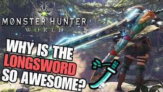 The Longsword is an AWESOME Weapon UPDATED Longsword Guide  Monster Hunter World 2023 [upl. by Oer]