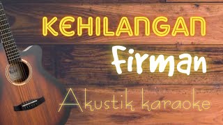 KEHILANGAN  AKUSTIK KARAOKE [upl. by Ahsyak485]