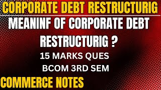 Corporate Debt Restructuring 💯✅detail explanation  BCOM [upl. by Eycal]