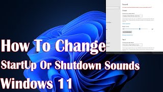 How To Change StartUp Or Shutdown Sounds Windows 11 [upl. by Chui]