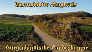 Eisenstädter Singkreis  Burgenländische Landeshymne [upl. by Trisa]