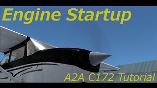 A2A Cessna 172 Tutorial Video 3 Engine Startup [upl. by Zosima]